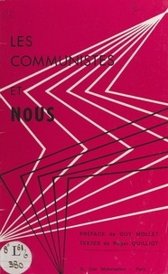 Roger Quilliot et G. Brutelle - Les Communistes et nous.