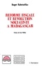 Roger Rabetafika - Réforme fiscale et révolution socialiste à Madagascar.