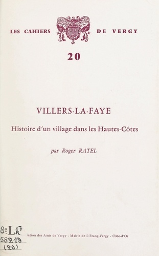 Villers-la-Faye. Histoire d'un village dans les Hautes-Côtes