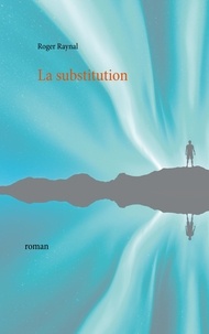 Roger Raynal - La substitution.