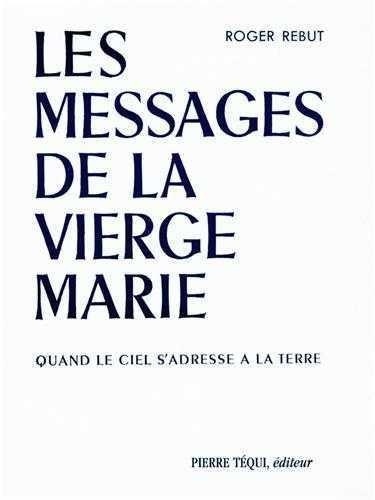 Roger Rebut - Les Messages De La Vierge Marie.