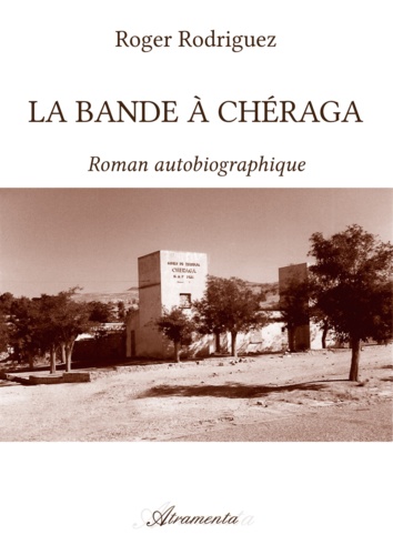 Roger Rodriguez - La bande à Chéraga.