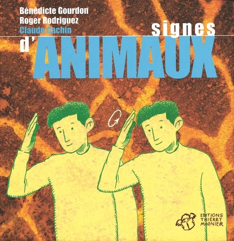Roger Rodriguez et Bénédicte Gourdon - Signes D'Animaux.