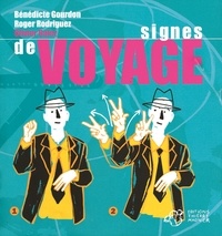 Roger Rodriguez et Bénédicte Gourdon - Signes De Voyage.