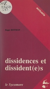 Roger Rotman et Thierry Paquot - Dissidences et dissident(e)s.