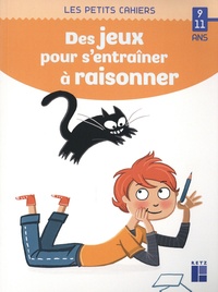 Télécharger les nouveaux livres Des jeux pour s'entraîner à raisonner (French Edition)