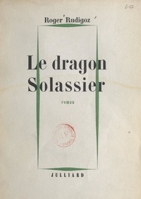 Roger Rudigoz - Le dragon Solassier.