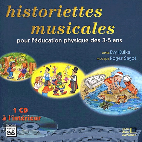 Roger Sagot et Evy Kulka - Historiettes Musicales Pour L'Education Physique Des 3-5 Ans.