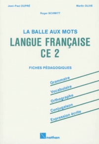 Roger Schmitt et Jean-Paul Dupré - Langue Francaise Ce2. Fiches Pedagogiques.
