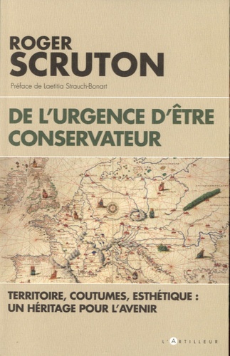 De l'urgence d'être conservateur. Territoire, coutumes, esthétique, un héritage pour l'avenir