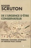 Roger Scruton - De l'urgence d'être conservateur - Territoire, coutumes, esthétique, un héritage pour l'avenir.