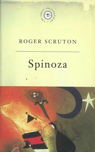 The Great Philosophers: Spinoza. Spinoza