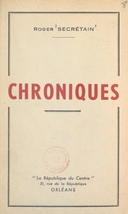 Roger Secrétain - Chroniques.