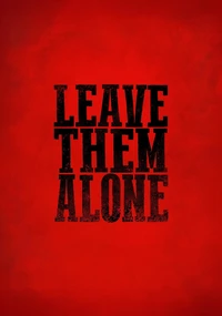 Leave them alone - histoire complète