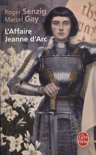 Livres numériques gratuits à télécharger L'Affaire Jeanne d'Arc par Roger Senzig, Marcel Gay (French Edition) 9782253124726 iBook DJVU
