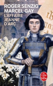 Roger Senzig - L'Affaire Jeanne d'Arc.