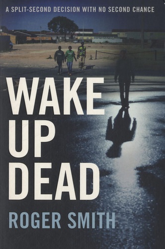 Roger Smith - Wake Up Dead.