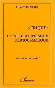 Roger-T Danioue - Afrique : L'Unite De Mesure Democratique.