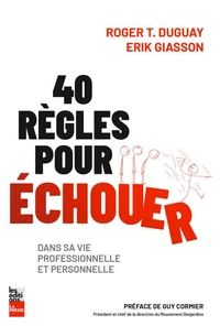 40 règles pour échouer dans sa vie professionnelle et personnelle