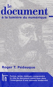 Roger-T Pédauque - Le document à la lumière du numérique.