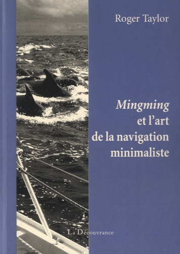Roger Taylor - Mingming et l'art de la navigation minimaliste.