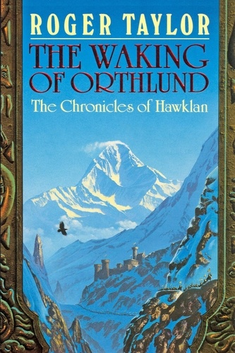  Roger Taylor - The Waking of Orthlund - The Chronicles of Hawklan, #3.
