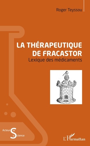 La thérapeutique de Fracastor. Lexique des médicaments