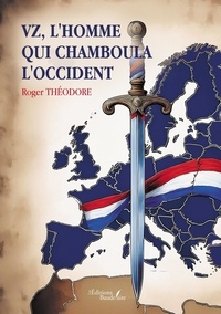 Ebooks zip téléchargement gratuit VZ, l'homme qui chamboula l'occident DJVU en francais