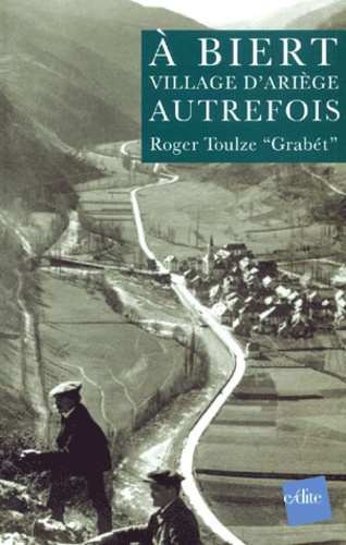 Roger Toulze - A Biert, Village D'Ariege, Autrefois.