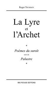 Roger Toumson - La Lyre et l'Archet.
