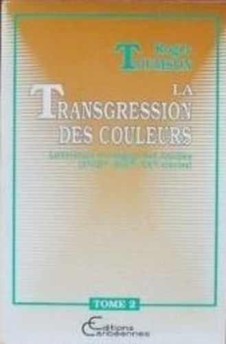 Roger Toumson - La transgression des couleurs - Littérature et langage des Antilles (XVIIIe, XXe siècles) - 2 volumes.