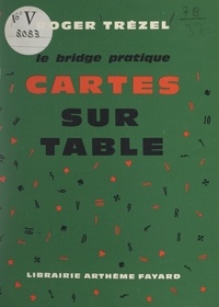 Roger Trézel - Le bridge pratique : cartes sur table.
