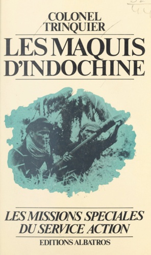 Les maquis d'Indochine, 1952-1954. Les missions spéciales du Service Action