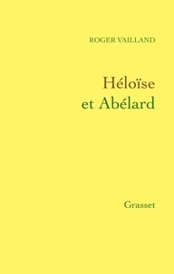 Roger Vailland - Héloïse et Abélard.