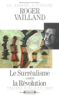 Roger Vailland - Le Surréalisme contre la révolution.