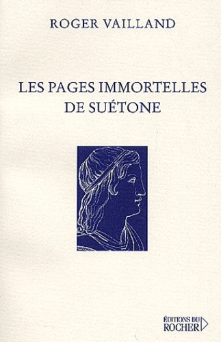 Roger Vailland - Les Pages Immortelles De Suetone.