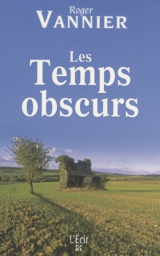 Roger Vannier - Les temps obscurs.