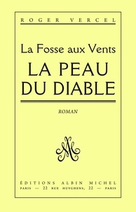 Roger Vercel - La Peau du Diable - La Fosse aux vents - tome 2.