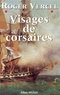 Roger Vercel - Visages de corsaires - Épopée de la marine française du Moyen Âge à Surcouf.