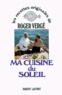 Roger Vergé - Ma Cuisine Du Soleil.