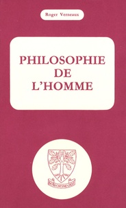 Roger Verneaux - Philosophie de l'homme.