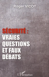 Sécurité : vraies questions et faux débats