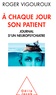 Roger Vigouroux - A chaque jour son patient - Journal d'un neuropsychiatre.