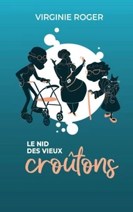 Le Nid des vieux croûtons