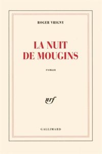 Roger Vrigny - La nuit de mougins.