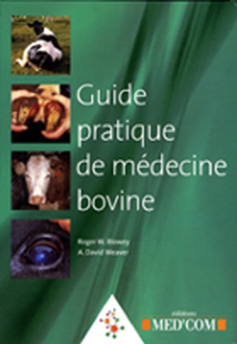 Roger-W Blowley et A-David Weaver - Guide pratique de médecine bovine.