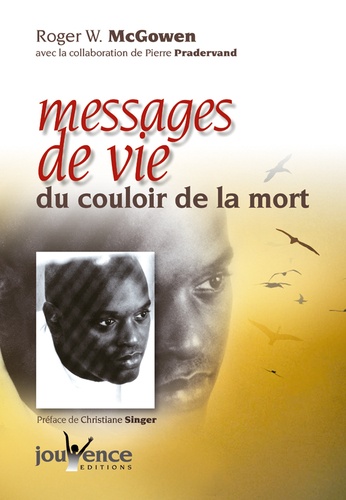 Roger-W McGowen - Messages de vie du couloir de la mort.