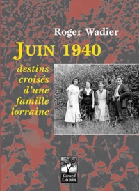Juin 1940, destins croisés d'une famille lorraine