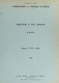 Roger Wahl et  Commissariat à l'énergie atomi - Sélecteur à dix canaux.