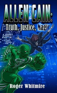 Allen Cain: Truth, Justice, Magic